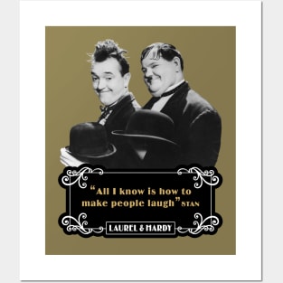 Laurel & Hardy Quotes: 'All I Know Is How To Make People Laugh’ Posters and Art